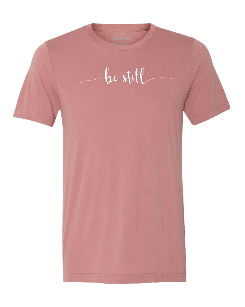 Be Still Triblend T-Shirt