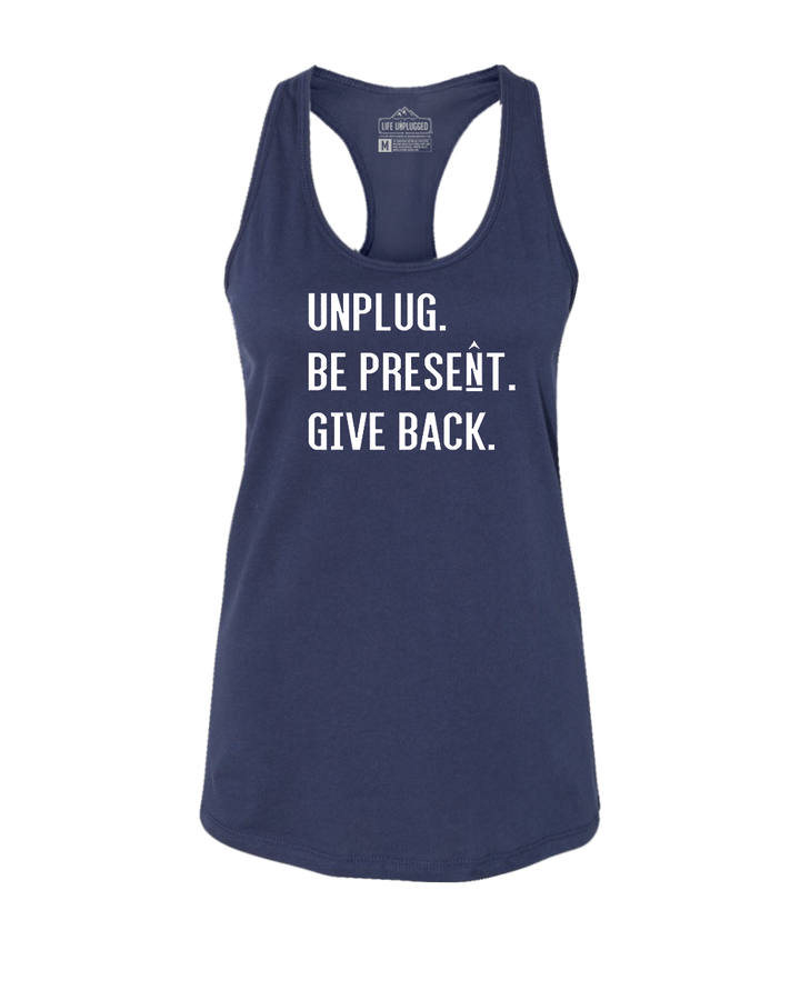 UNPLUG. BE PRESENT. GIVE BACK. Women's Racerback Tank Top