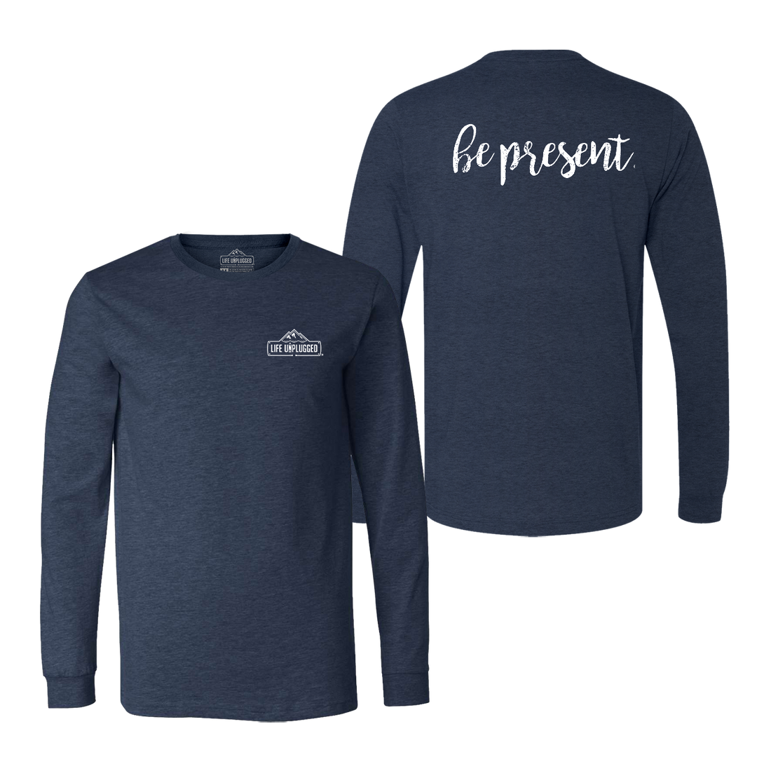 Be Present Cursive Long Sleeve T-Shirt
