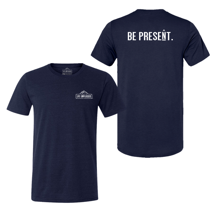 BE PRESENT. Full Chest Triblend T-Shirt