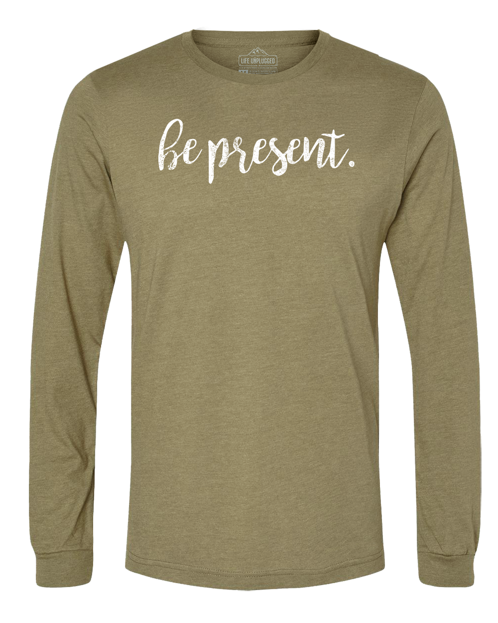 Be Present Cursive Long Sleeve T-Shirt