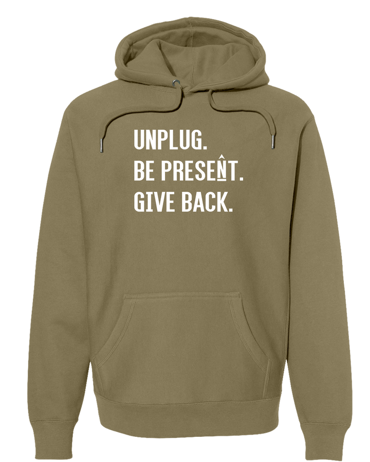 UNPLUG. BE PRESENT. GIVE BACK. Super Heavyweight Hoodie