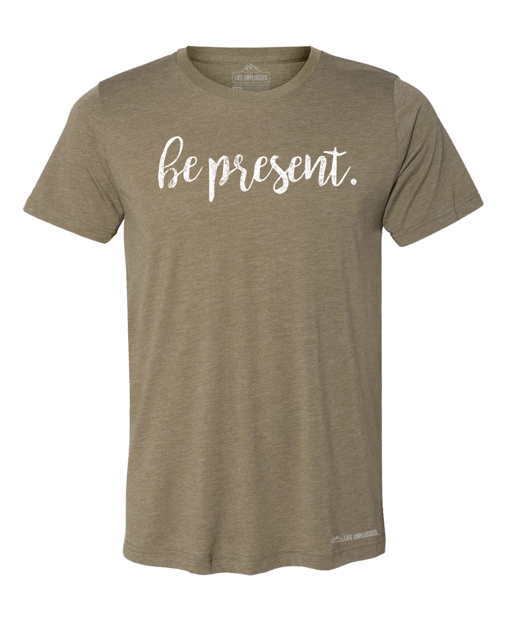 Be Present Cursive Premium Triblend T-Shirt