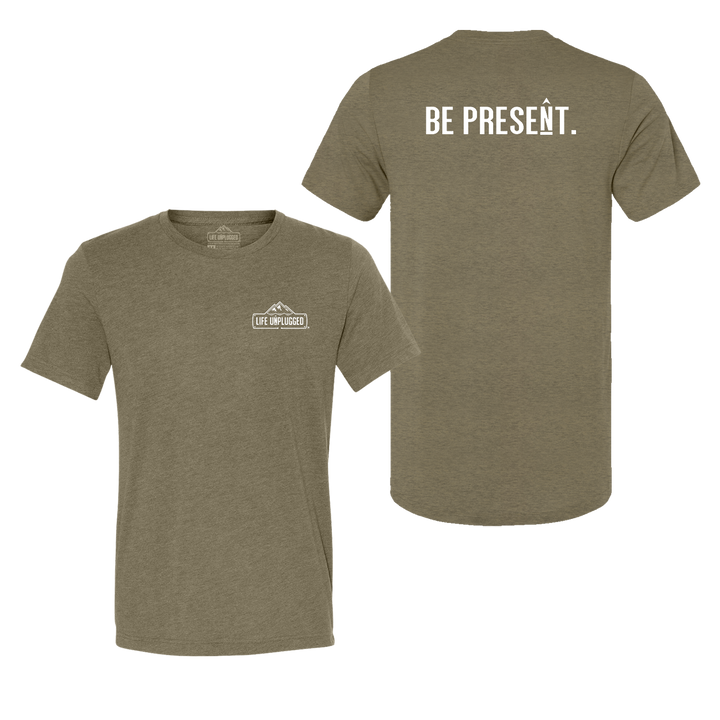 BE PRESENT. Full Chest Triblend T-Shirt