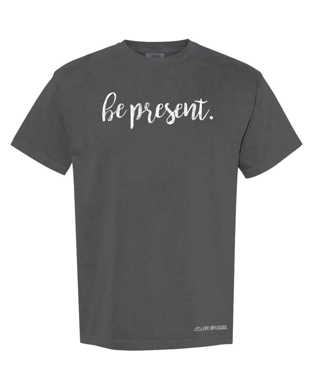 BE PRESENT CURSIVE Cotton T-Shirt powered by Comfort Colors®