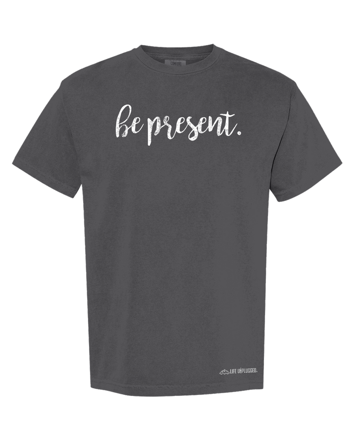 BE PRESENT CURSIVE Cotton T-Shirt powered by Comfort Colors®