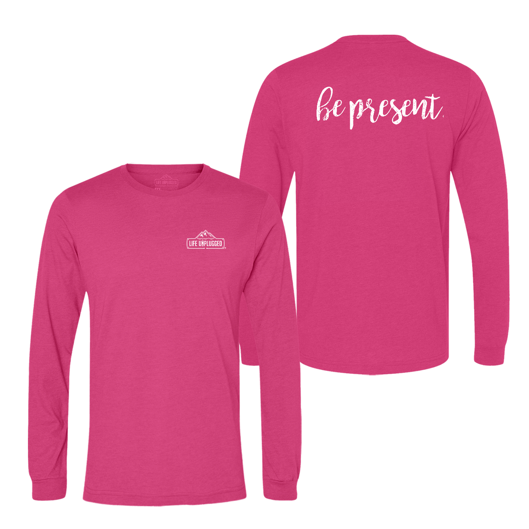Be Present Cursive Long Sleeve T-Shirt