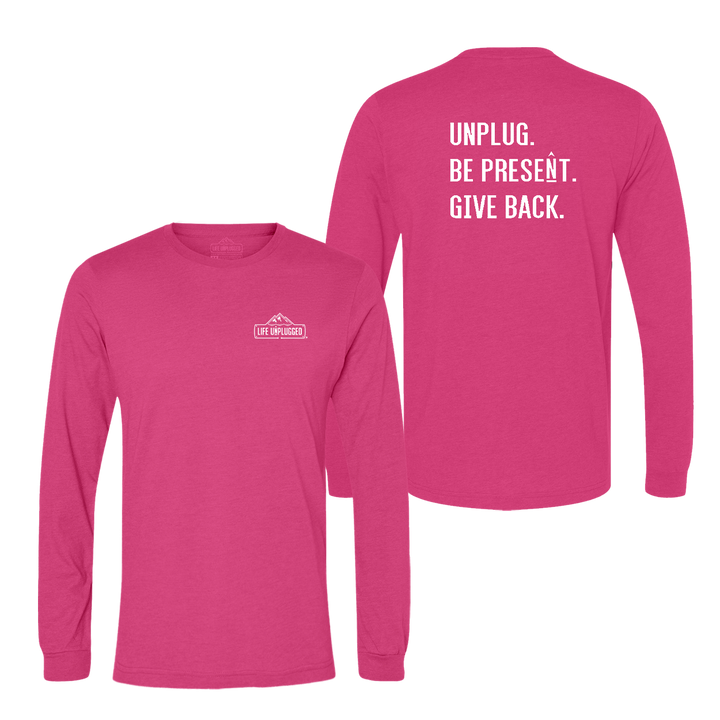 UNPLUG. BE PRESENT. GIVE BACK. Long Sleeve T-Shirt