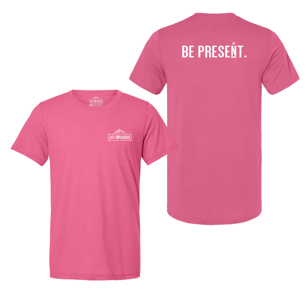 BE PRESENT. Full Chest Triblend T-Shirt