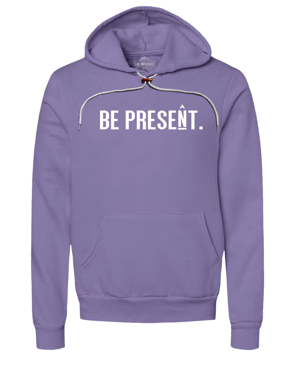 Be Present. Full Chest Super Soft Hoodie
