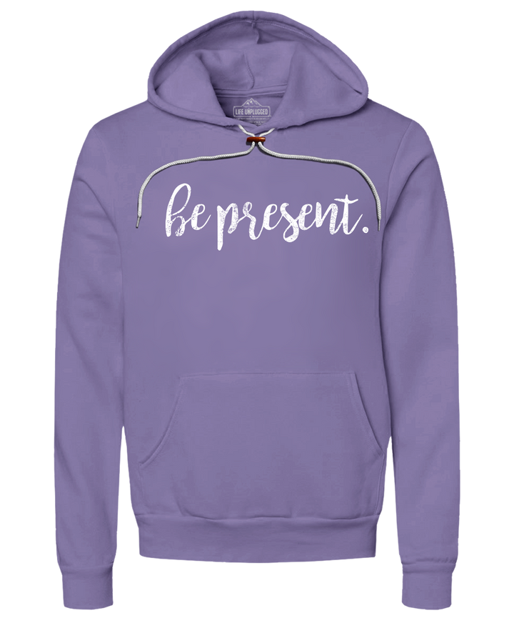 Be Present Cursive Super Soft Hoodie