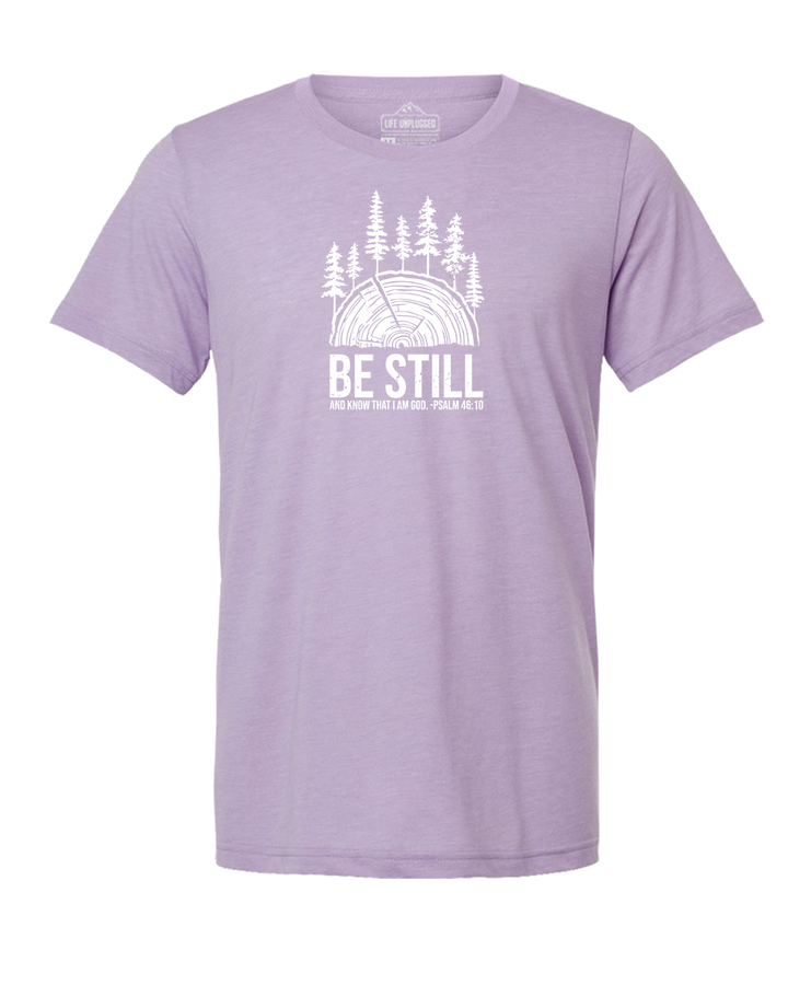 BE STILL IN THE WOODS Triblend T-Shirt