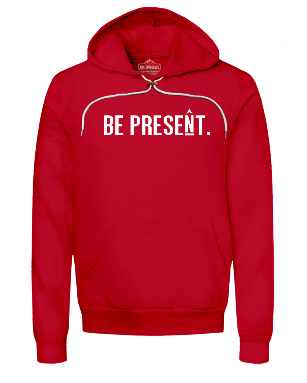 Be Present. Full Chest Super Soft Hoodie