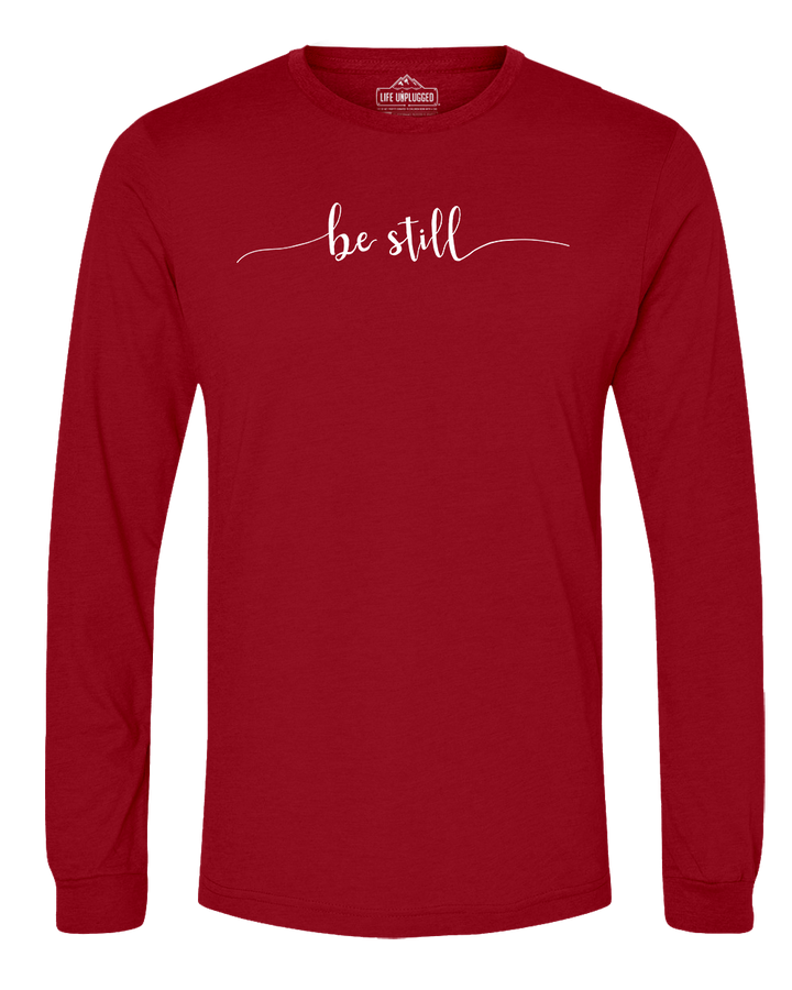 Be Still Long Sleeve T-Shirt