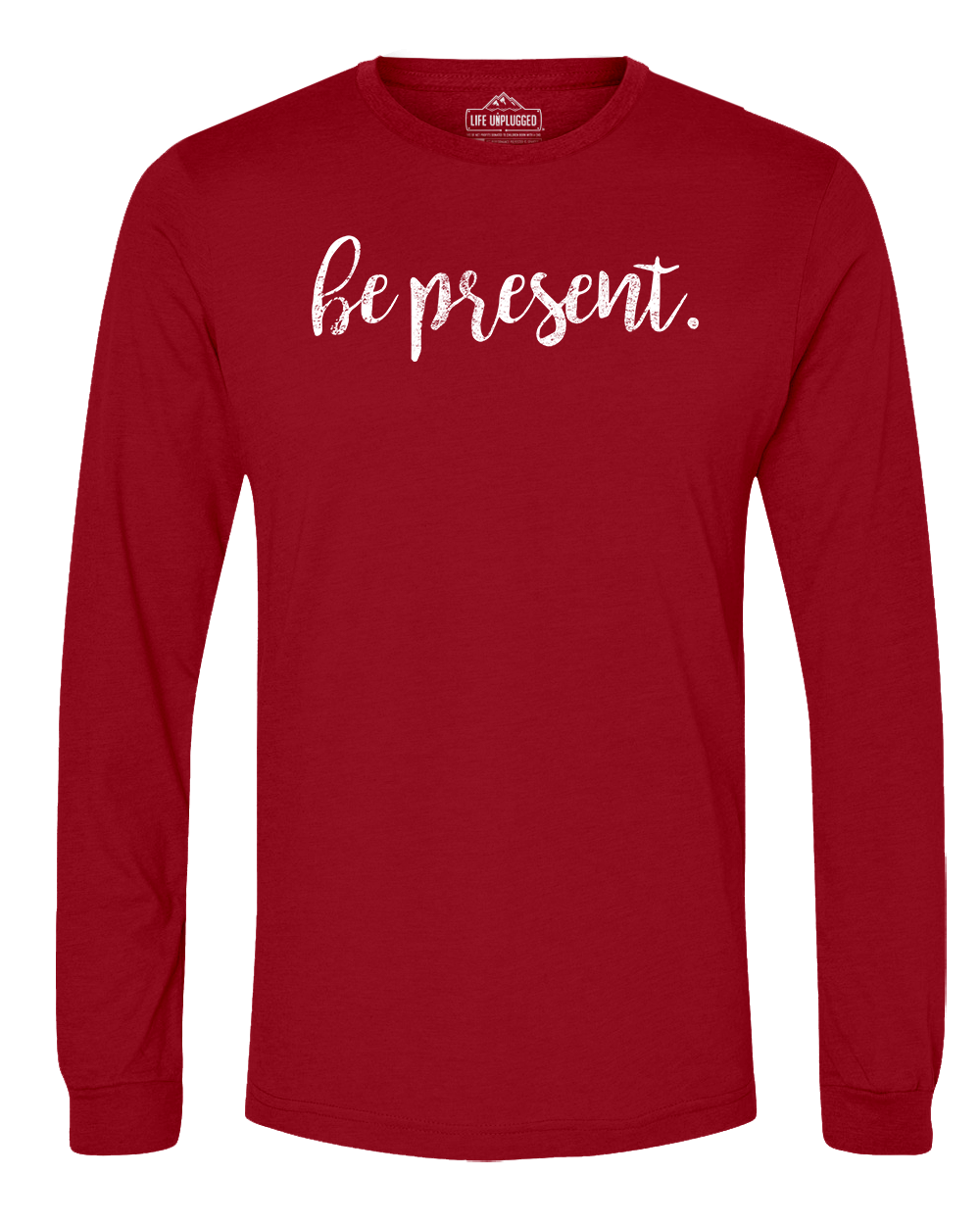 Be Present Cursive Long Sleeve T-Shirt