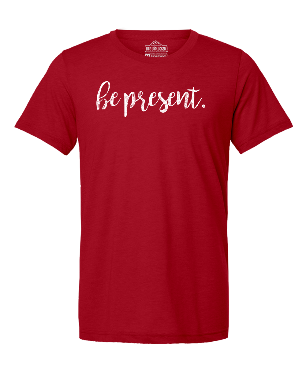 Be Present Cursive Triblend T-Shirt