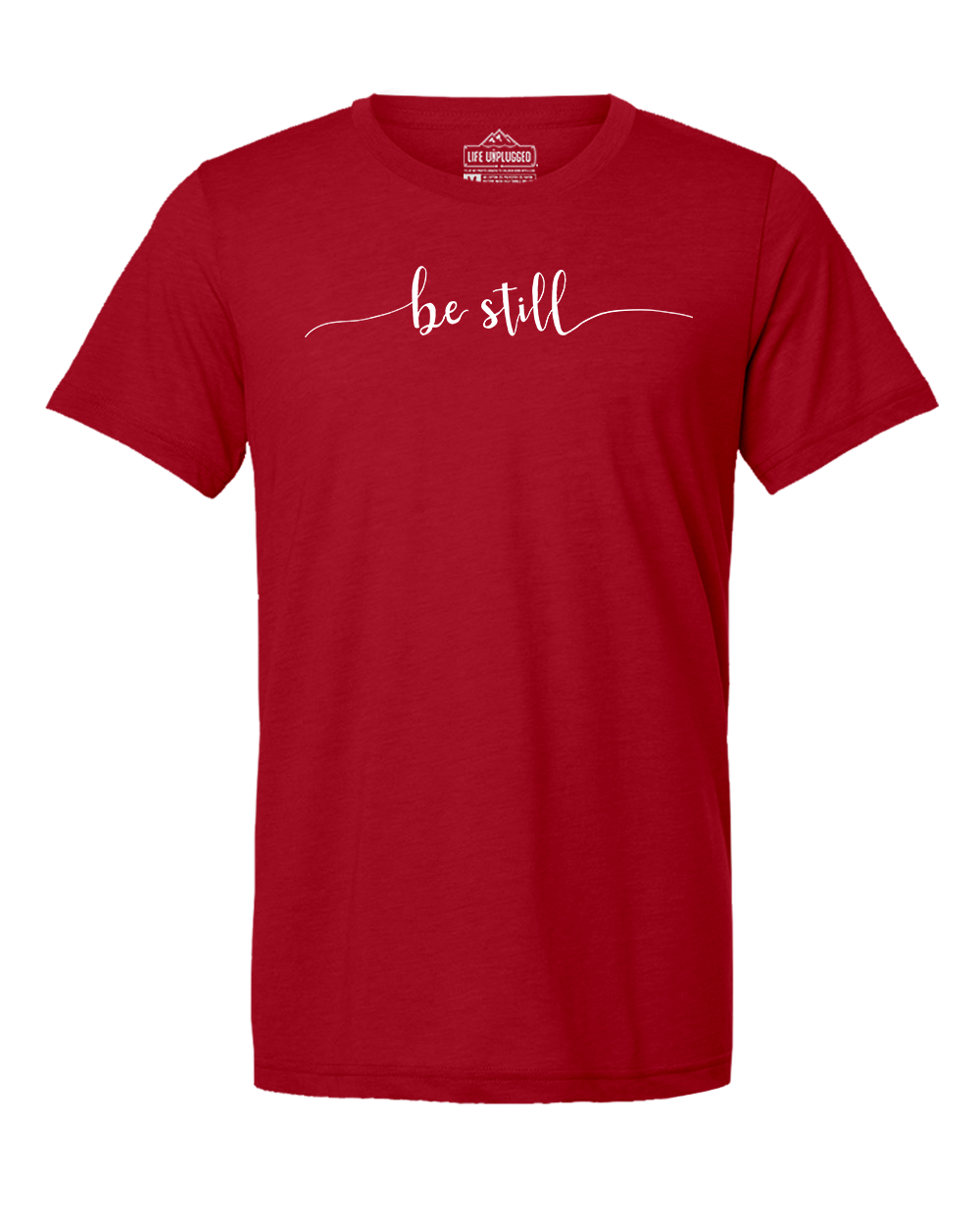 Be Still Triblend T-Shirt
