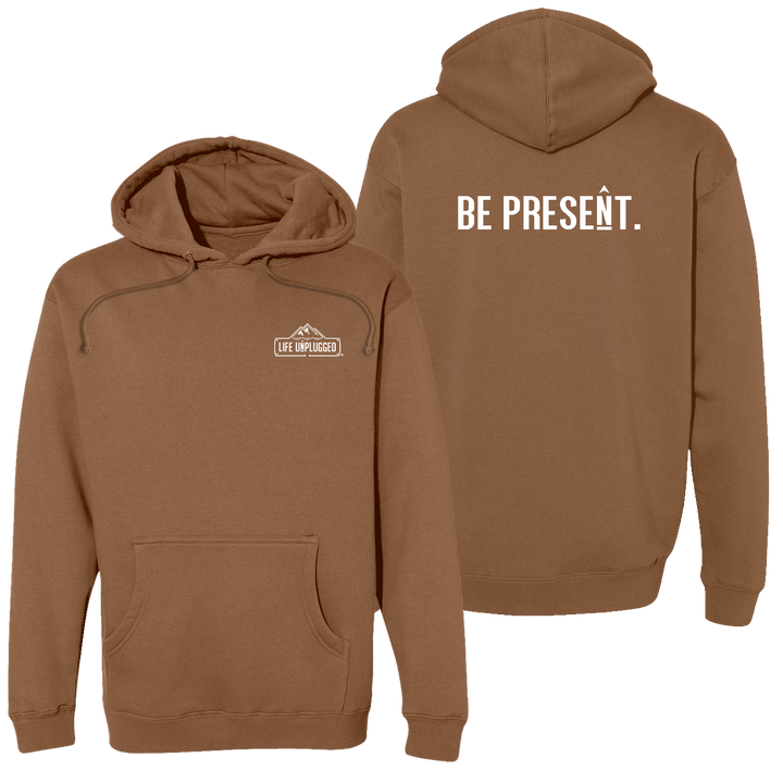 Be Present. Full Chest Heavyweight Hoodie