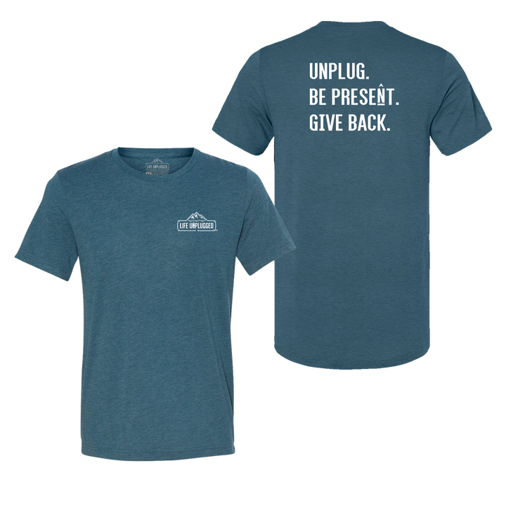 UNPLUG. BE PRESENT. GIVE BACK Triblend T-Shirt