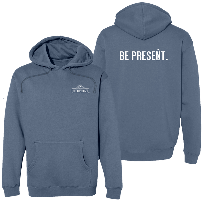 Be Present. Full Chest Heavyweight Hoodie
