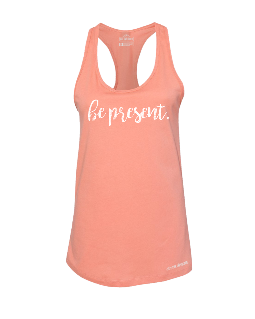 Be Present Cursive Premium Women's Relaxed Fit Racerback Tank Top - Life Unplugged
