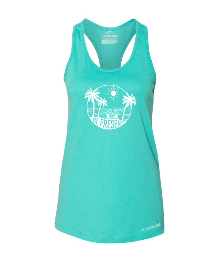 Be Present Beach Premium Women's Relaxed Fit Racerback Tank Top - Life Unplugged