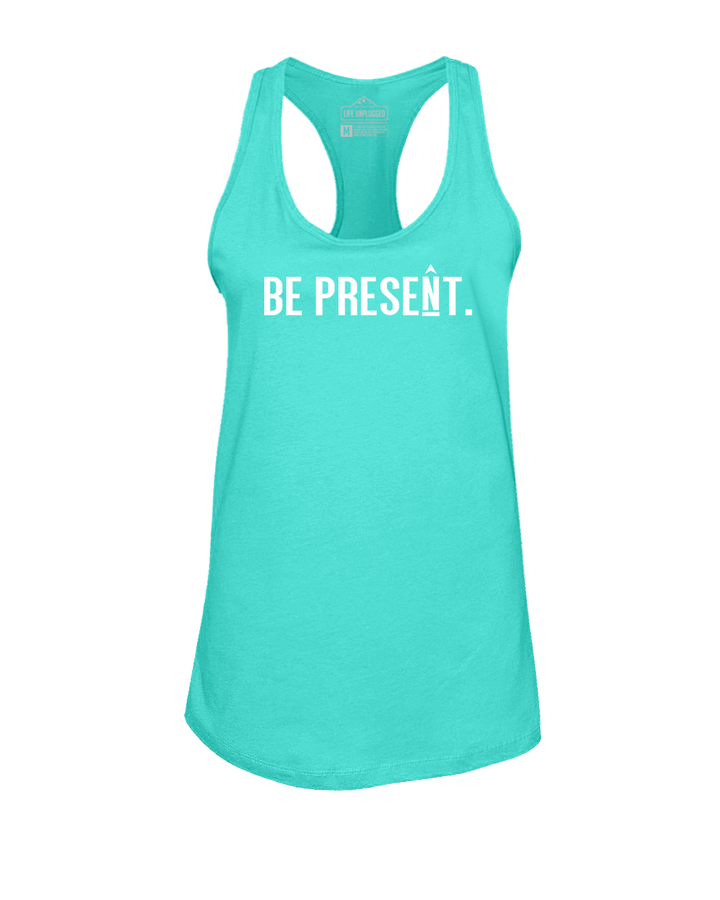 BE PRESENT. FULL CHEST Women's Racerback Tank Top