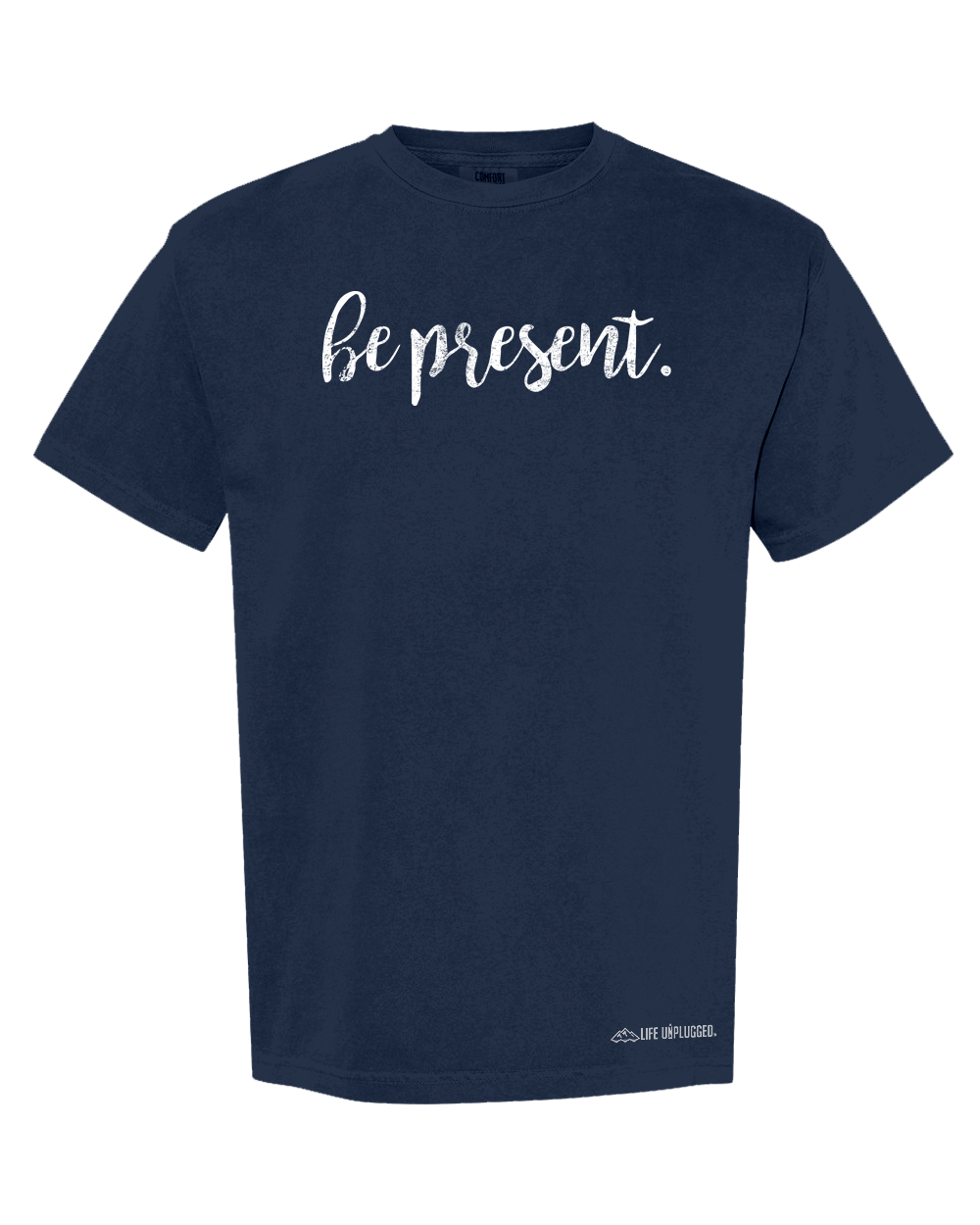 BE PRESENT CURSIVE Cotton T-Shirt powered by Comfort Colors®