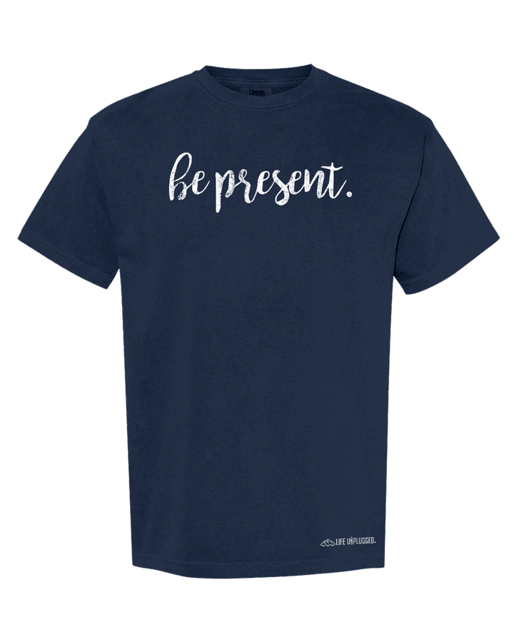BE PRESENT CURSIVE Cotton T-Shirt powered by Comfort Colors®