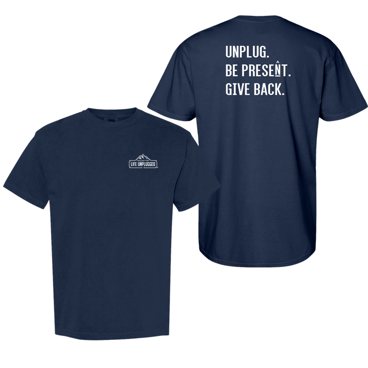 UNPLUG. BE PRESENT. GIVE BACK. Cotton T-Shirt powered by Comfort Colors®
