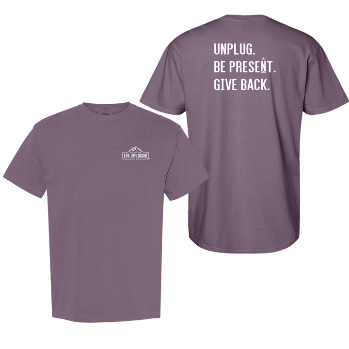 UNPLUG. BE PRESENT. GIVE BACK. Cotton T-Shirt powered by Comfort Colors®