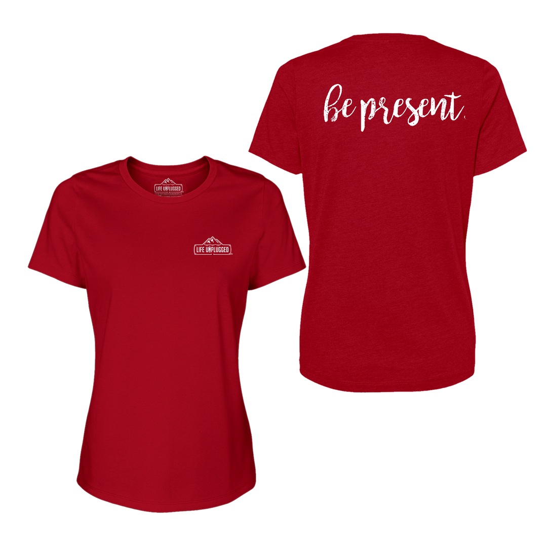 Be Present Cursive Women's T-Shirt