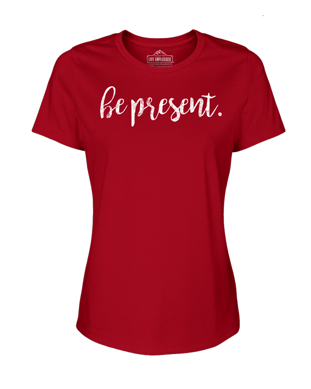 Be Present Cursive Women's T-Shirt